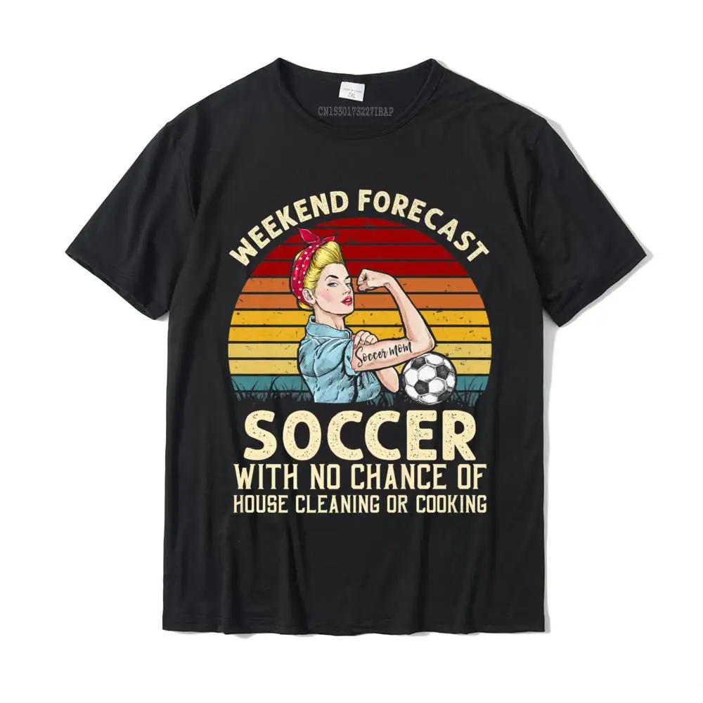 Funny Weekend Forecast Soccer With No Chance Cleaning Shirt Premium T-Shirt Tops T Shirt Plain Print Cotton Mens T Shirts Print