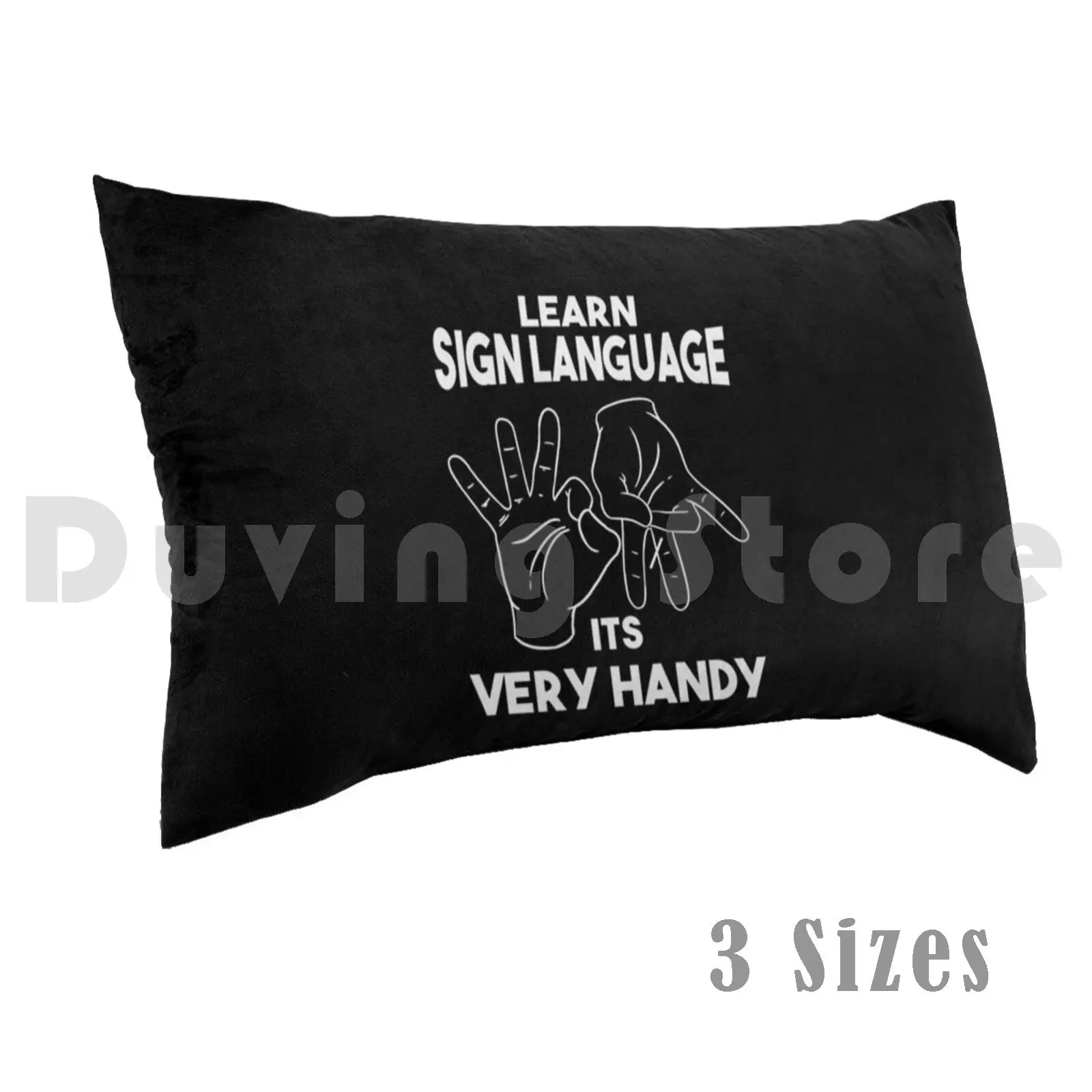 Learn Sign Language Its Very Handy Pillow Case Printed 35x50 Learn Sign Language Its Very Handy Sign Language