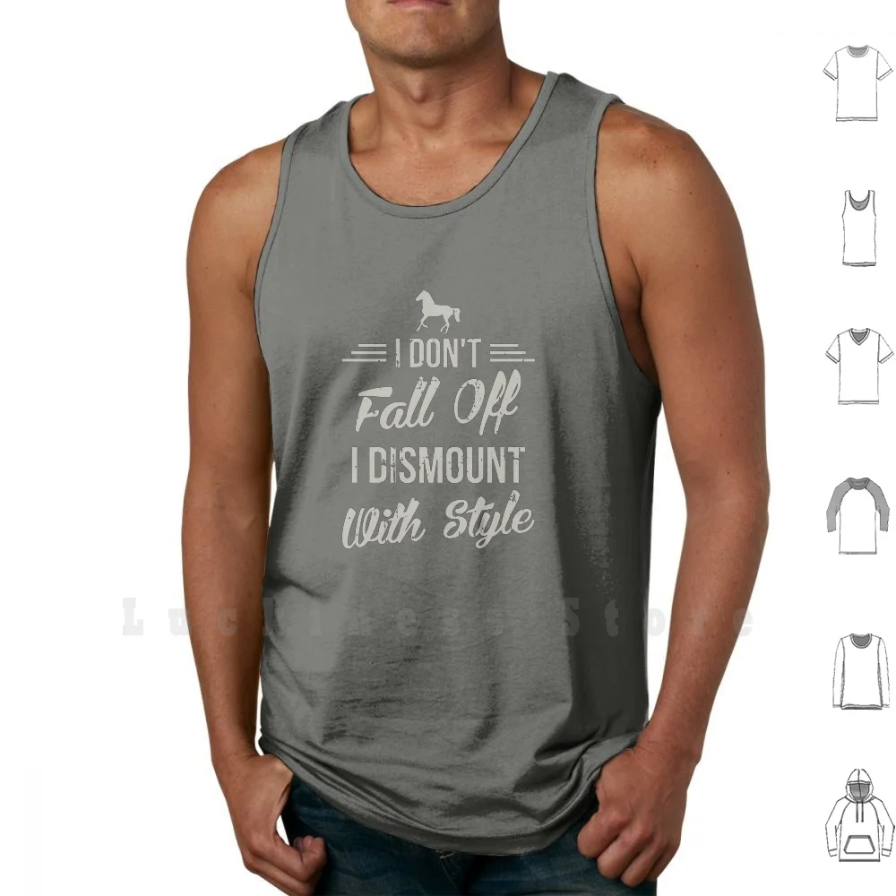 I Don't Fall Off I Dismount With Style Funny Horse Tank Tops Vest 100% Cotton Horse Equestrian Saddle Bridle Tack Riding Boots