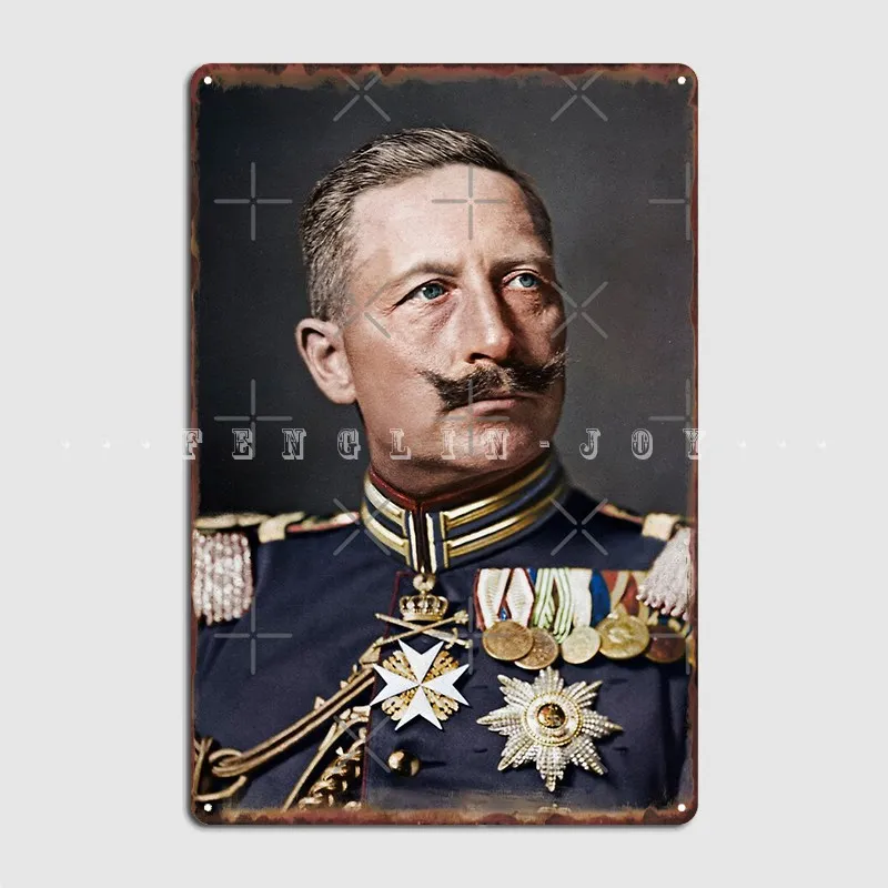 Kaiser Wilhelm Ii 1908 Colorized Metal Sign Cinema Kitchen Party Decoration Wall Decor Tin Sign Poster