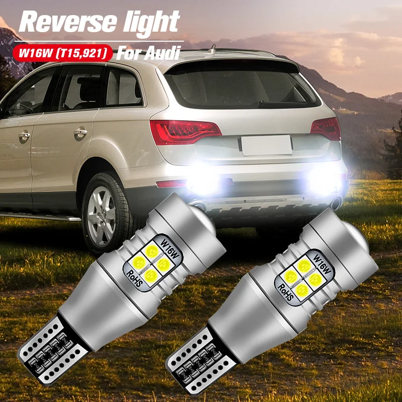 

2pcs LED Reverse Light Blub Backup Lamp W16W T15 921 Canbus For Audi A3 8P A4 B8 B9 A6 C6 C7 S4 S6 SQ5 Q3 Q5 A1 TT 8J 2008 2009