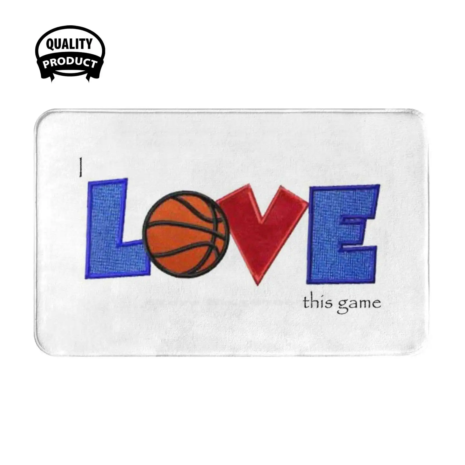 I Love This Game T - Shirt. Soft Cushion Home Carpet Door Mat Car Rug Ballislife Sports Basketballneverstops Bball Espn