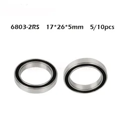 5/10pcs 6803 2RS Bearing 17*26*5 mm ABEC-1 Metric Thin Section 61803RS 6803 RS Ball Bearings 6803RS