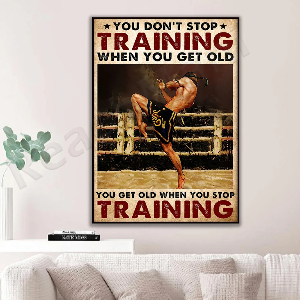 Muay Thai Boxing Boxer Poster You Don't Stop Training When You Get Old Poster Home Living Decor Poster