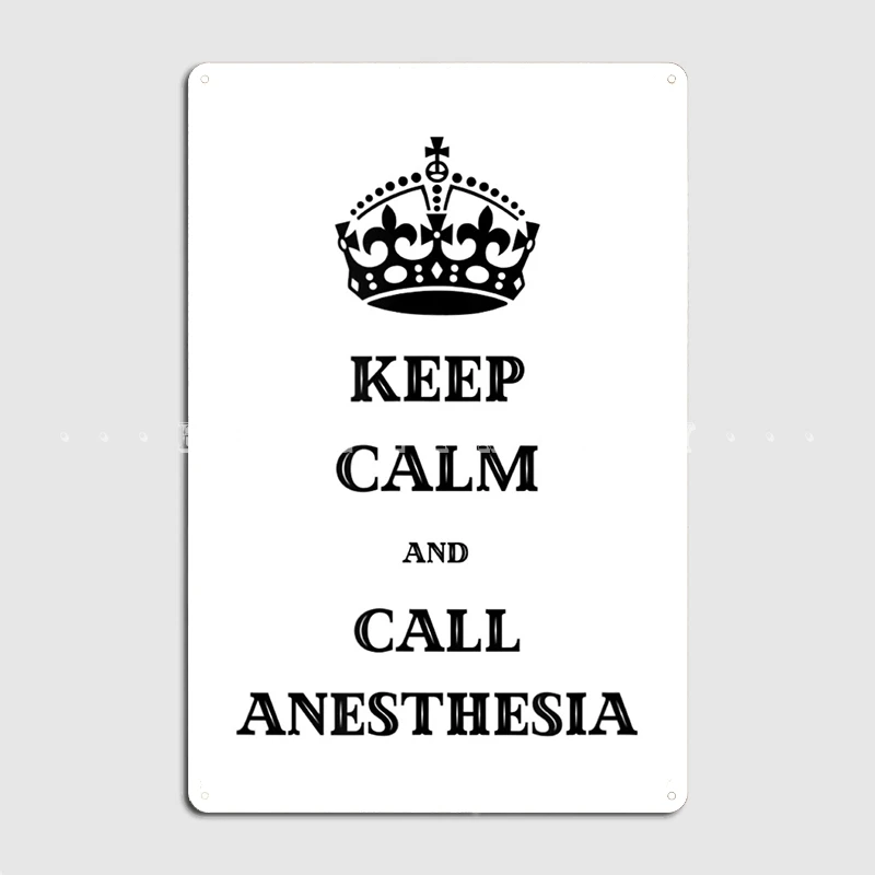 Keep Calm And Call Anesthesia Gift Poster Metal Plaque Pub Cave Pub Vintage Plates Tin Sign Posters