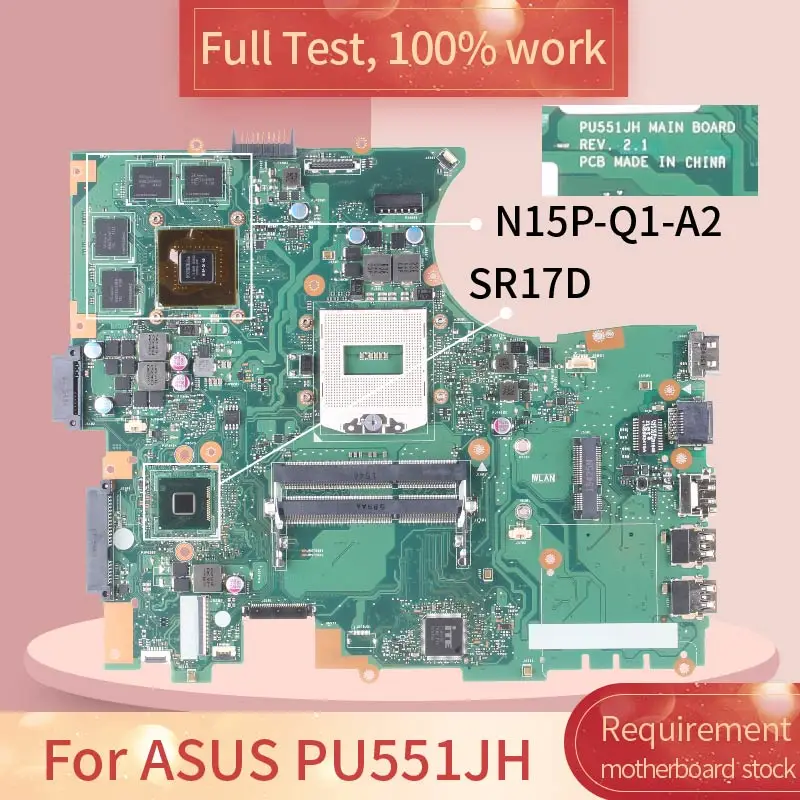 

Материнская плата для ноутбука ASUS PU551JH PU551JH PU551J PU551 K1100M 2G DDR3 N15P-Q1-A2 REV.2.1 SR17D материнская плата для ноутбука