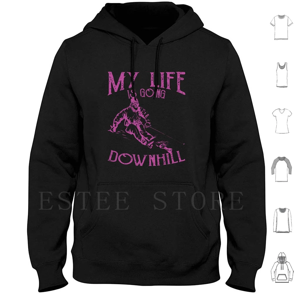 My Life Is Downhill Pink Hoodies Long Sleeve Mountain Winter Snow Snowboarding Skiing Nature Climbing Sports Ski