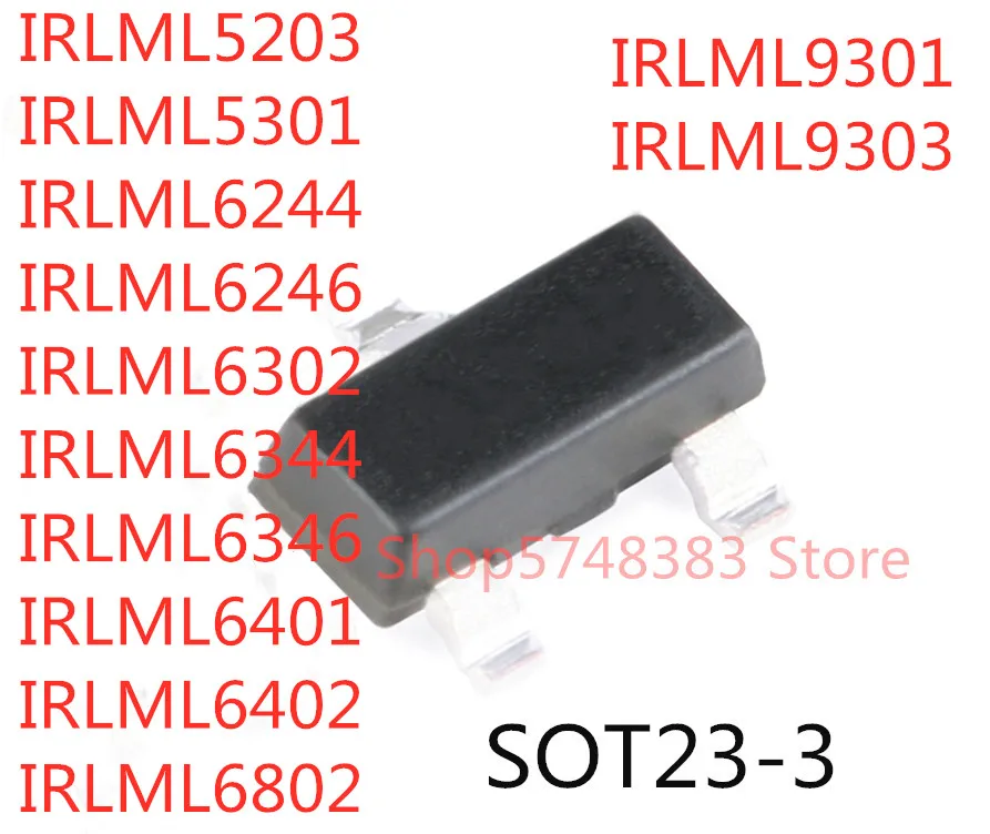 

100PCS IRLML5203 IRLML5301 IRLML6244 IRLML6246 IRLML6302 IRLML6344 IRLML6346 IRLML6401 IRLML6402 IRLML6802 IRLML9301 IRLML9303