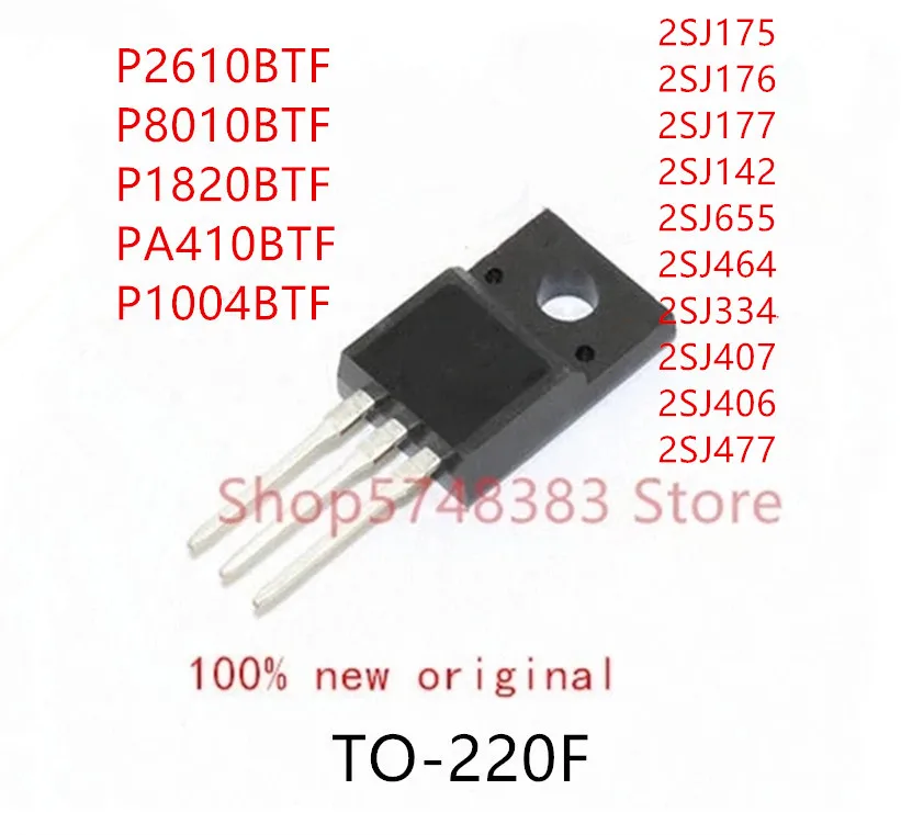 10PCS P2610BTF P8010BTF P1820BTF PA410BTF P1004BTF 2SJ175 2SJ176 2SJ177 2SJ142 2SJ655 2SJ464 2SJ334 2SJ407 2SJ406 2SJ477 TO-220F