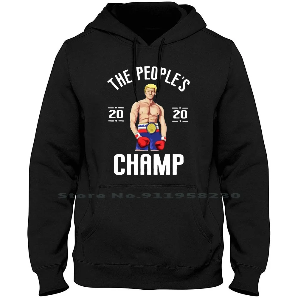 The People’s Champ Donald Trump 2020 For Dark Hoodie Sweater Cotton Donald Trump Illustration President Resident Popular Fighter