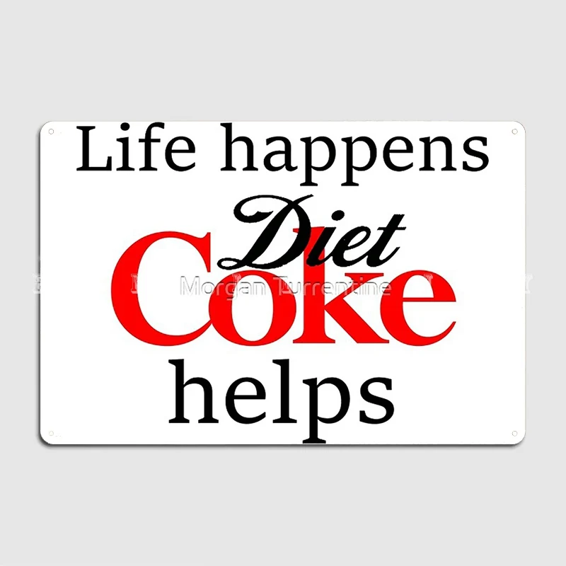 Life Happens Diet Coke Helps Poster Metal Plaque Club Home Kitchen Decoration Painting Décor Tin Sign Posters