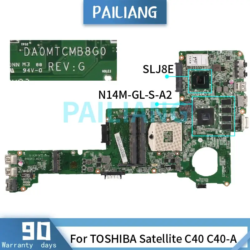 

Mainboard For TOSHIBA Satellite C40 C40-A Laptop motherboard DA0MTCMB8G0 A000239480 N14M-GL-S-A2 SLJ8E DDR3 Tested OK