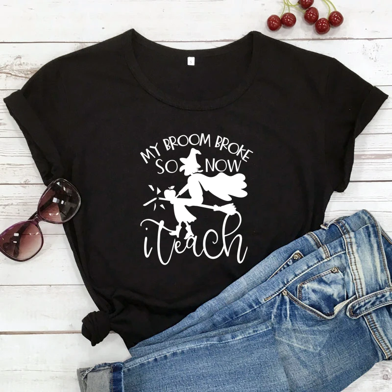 Funny Halloween Party Gift Tshirt My Broom Broke So Now I Teach T-shirt Women Autumn Holiday Graphic Witch Top Tee