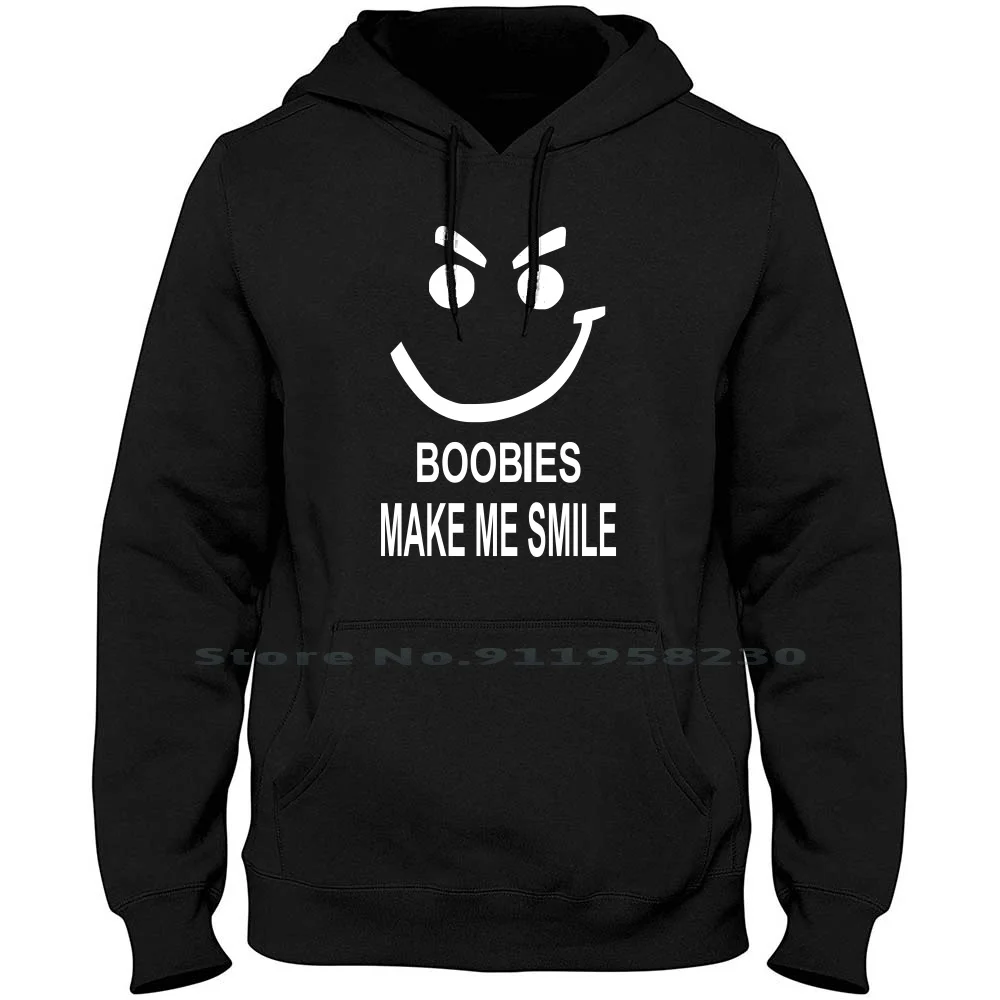 

Boobies Make Me Smile Men Women Hoodie Sweater 6XL Big Size Cotton Sports Smile Music Movie Games Tage Geek Boo Age Sm Ny Me