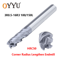 OYYU Lengthened Corner Radius End Mills 3R0.5-16R3 HRC50 4 Flute Solid Carbide Milling Cutter Metal Router 100 150 Long
