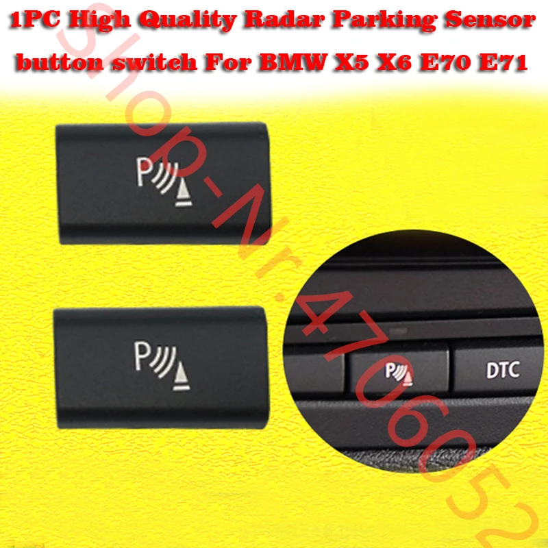 1PC  Radar Parking Sensor button switch  for BMW X5 E70 06-13 X6 E71 08-14