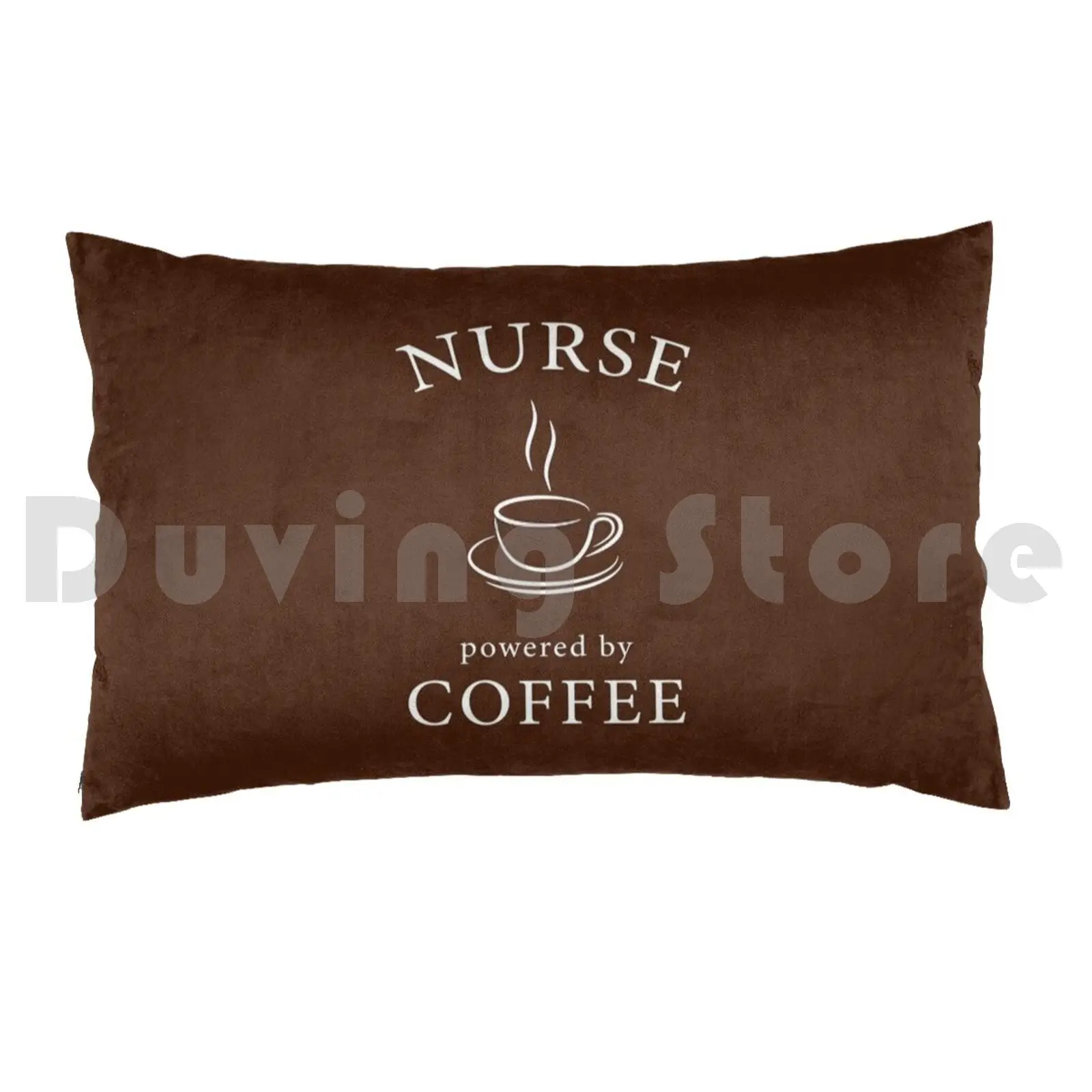 Nurse , Powered By Coffee Pillow Case Printed 35x50 Powered By Powered Coffee Cafe Fun Funny Quotes Drink