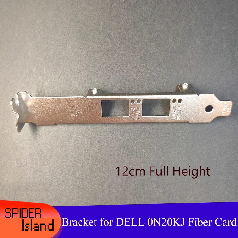 Full High Bracket for DELL 0N20KJ 10G SFP+ 2U Bracket 12cm 2 Port Fiber Card Network Adapter 0N20KJ Bracket