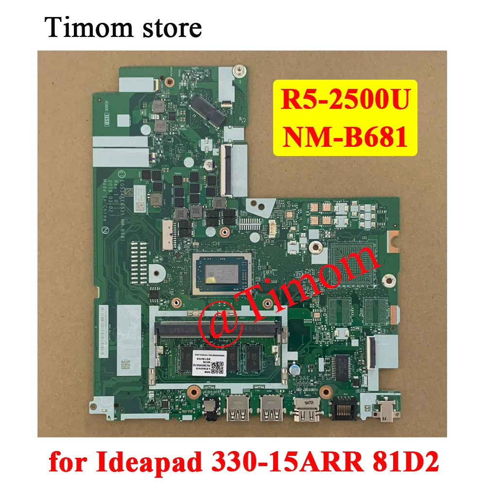 R5-2500U 4G for Ideapad 330-15ARR 81D2 Laptop Integrated Motherboard NM-B681 FRU PN 5B20R34278 5B20R34285