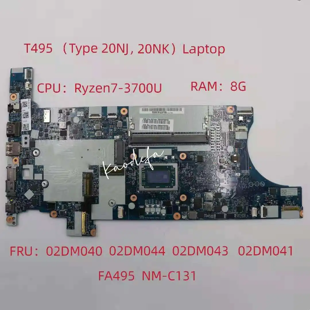 

FA495 NM-C131 for ThinkPad T495 (Type 20NJ, 20NK) Laptop Motherboard CPU:Ryzen7 3700U RAM:8G DDR4 FRU:02DM040 02DM044 02DM043