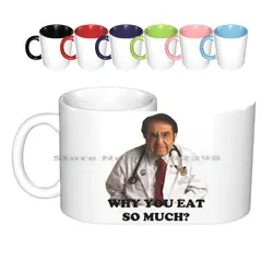 Dr Nowzaradan Question About Food Eat 8k Print Ceramic Mugs Coffee Cups Milk Tea Mug Dr Nowzaradan Dr Now Now Dr Now Meme Funny