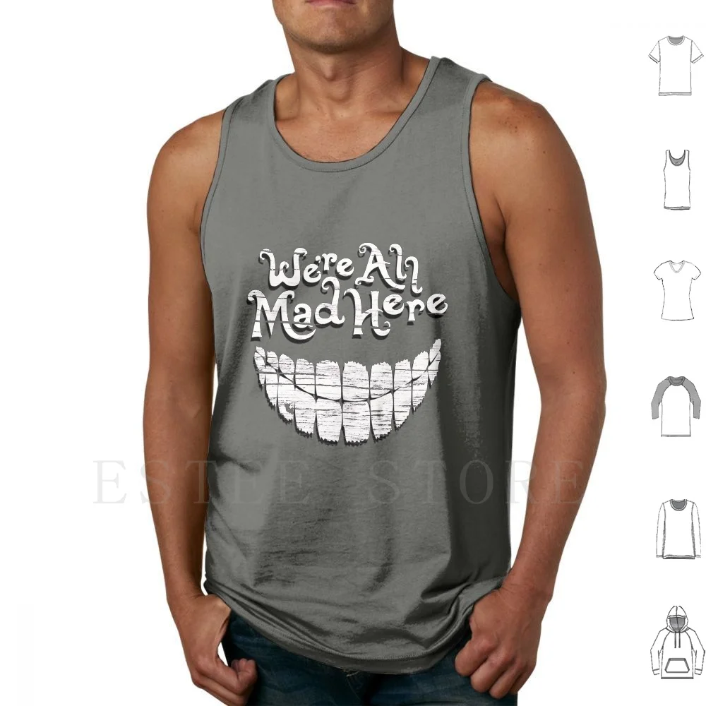 Were All Mad Here , T Shirts Funny Tank Tops Vest Cotton Funny Big Smile Smile …