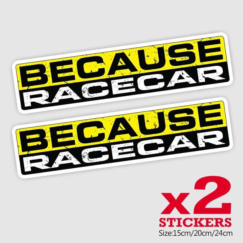 CK21814# 2 Pieces/Pack 15/20/24CM PVC Decal BECAUSE RACECAR Car Sticker Waterproof Auto Decors on Bumper Rear Window Motorcycle