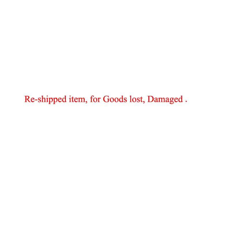 Special Link for Goods lost, Damaged Goods, Re-shipped