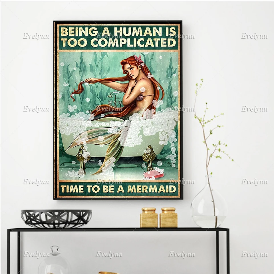 Being A Human Is Too Complicated Time To Be A Mermaid Poster, Bathroom Decor,Wall Art Prints Home Decor Canvas Floating Frame