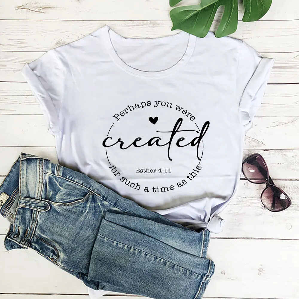 

Perhaps You Were Created For Such A Time As This Christian Tshirt Unisex 100%Cotton Summer Casual Short Sleeve Top Faith Shirt