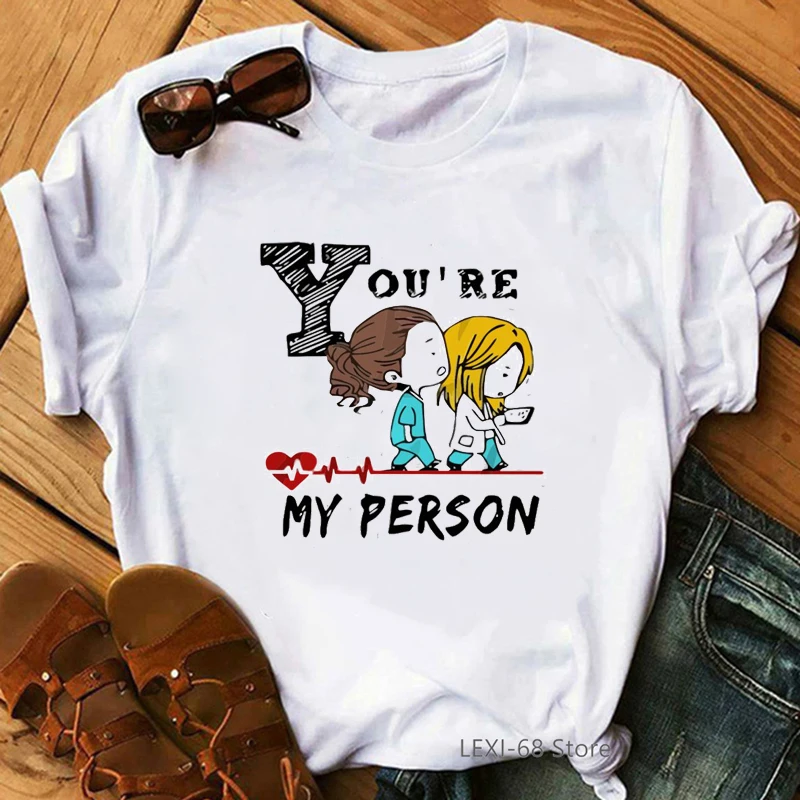 

You'Re My Person Greys Anatomy Cartoon Print T-Shirt Graphic Tees Women Dance It Out T Shirt Femme 90s Harajuku Ullzang T-Shirt