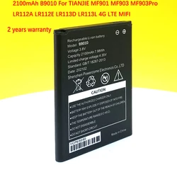 2100mAh B9010 Battery For TIANJIE MF901 MF903 MF903 Pro LR112A LR112E LR113D LR113L 4G LTE MIFI Router High Quality