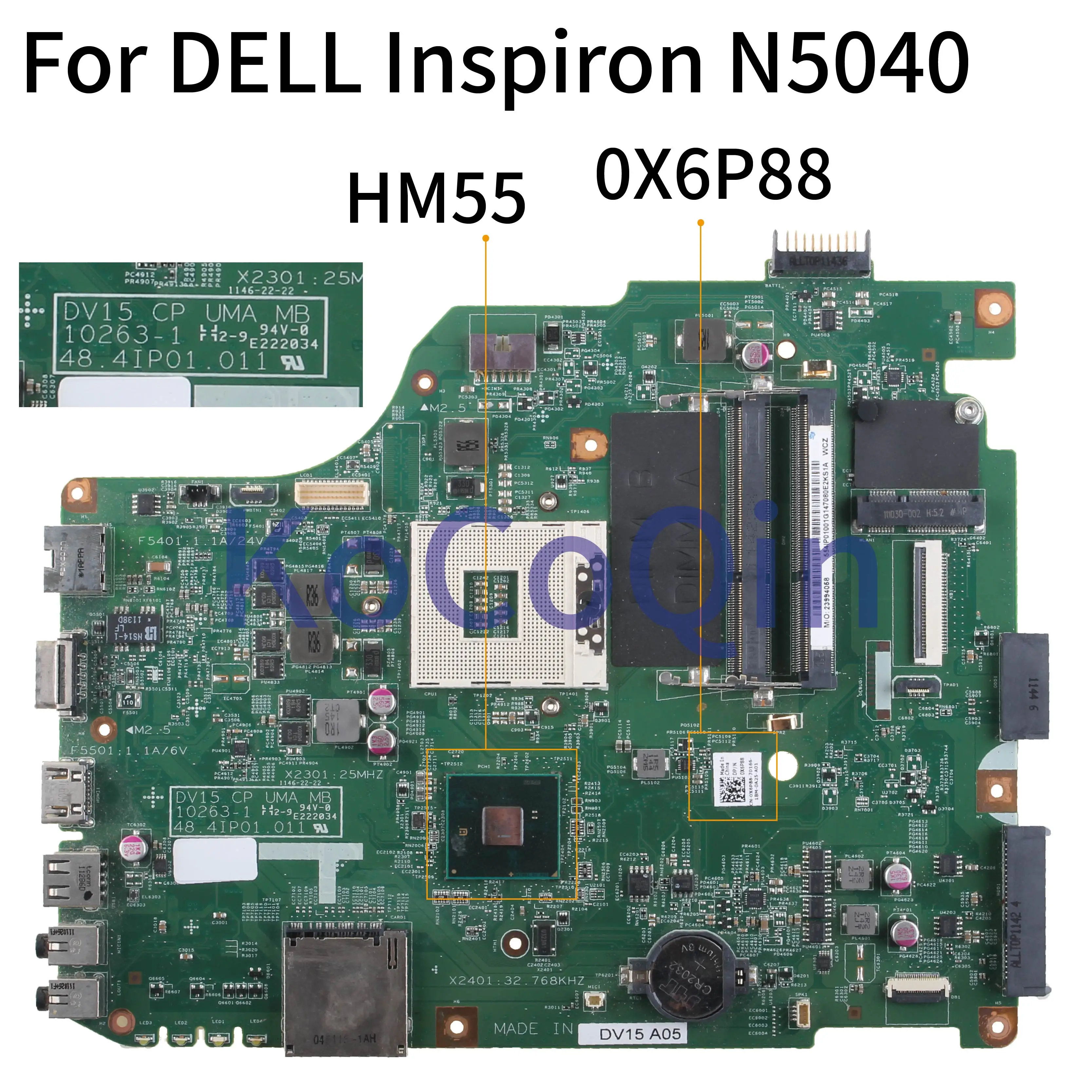 

KoCoQin Laptop motherboard For DELL Inspiron 15R N5040 V1540 HM55 Mainboard CN-0X6P88 0X6P88 DV15 CP UMA MB 10263-1 48.4IP01.011