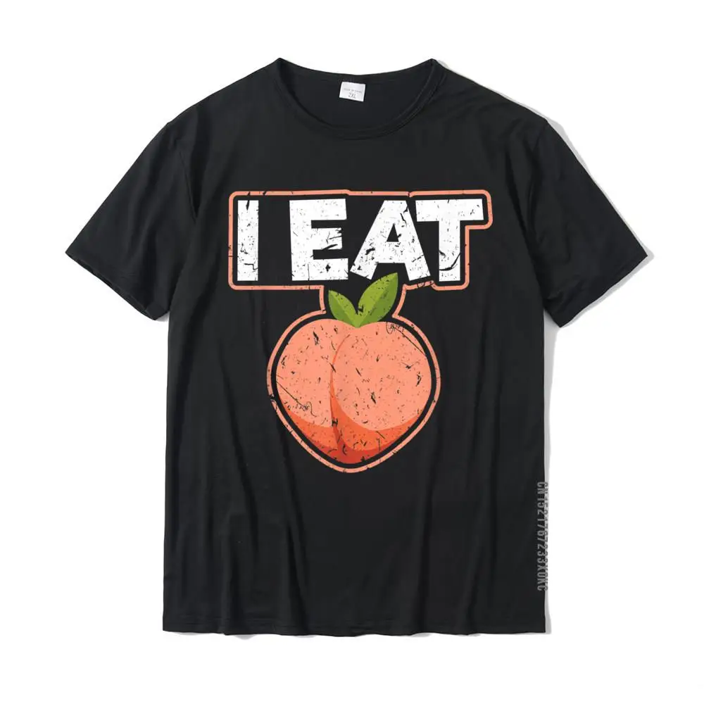 I Eat Ass Peach Thick Girl BBW Big Girl Booty Bubble Butt T-Shirt Unique Tops & Tees For Adult Cotton Tshirts Fashionable Rife