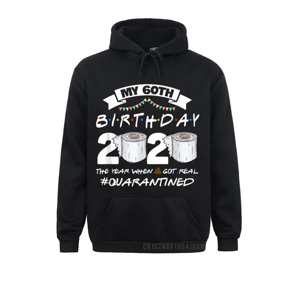 

Funny Quarantine 60th Birthday 2020 Bad Year Review Labor Day Hoodies Street Sportswears Special Men Sweatshirts