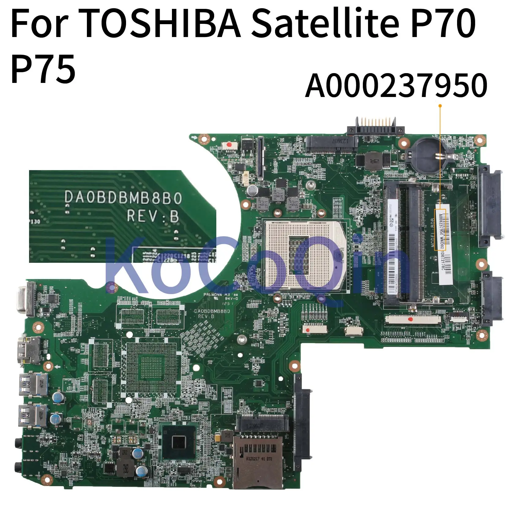 

KoCoQin Laptop motherboard For TOSHIBA Satellite P70 P75 Mainboard A000237950 DA0BDBMB8B0