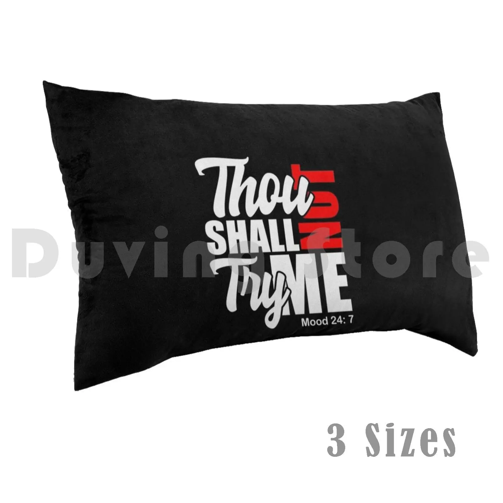 Thou Shall Not Try Me Mood 24 : 7 Pillow Case DIY 50*70 Mood 24 7 Thou Shall Not Try Me Thou Shall Not Try Me