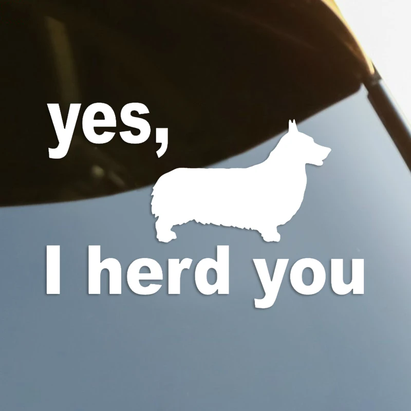 

Yes I Herd You Corgi Die-Cut Vinyl Decal Car Sticker Waterproof Auto Decors on Car Body Bumper Rear Window Laptop #S60277