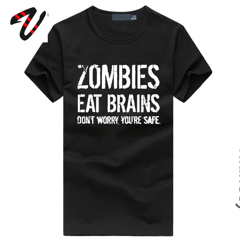 Zombies Eat Brains so You\'re Safe Sayings Text Letter Print Tshirts Day of the Dead The Walking Dead Black T Shirt Men Cotton