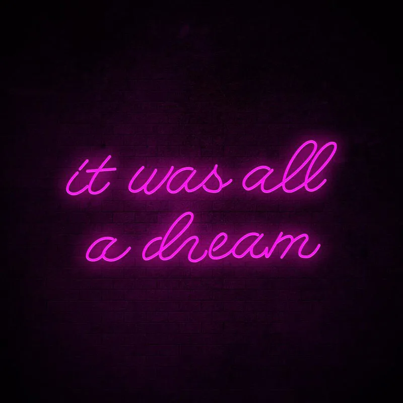 Aesthetic Cute It Was All A Dream Led Neon Sign Custom Decoracion Acrylic For Shop Party Gift Home Kawaii  Wall Room Decor