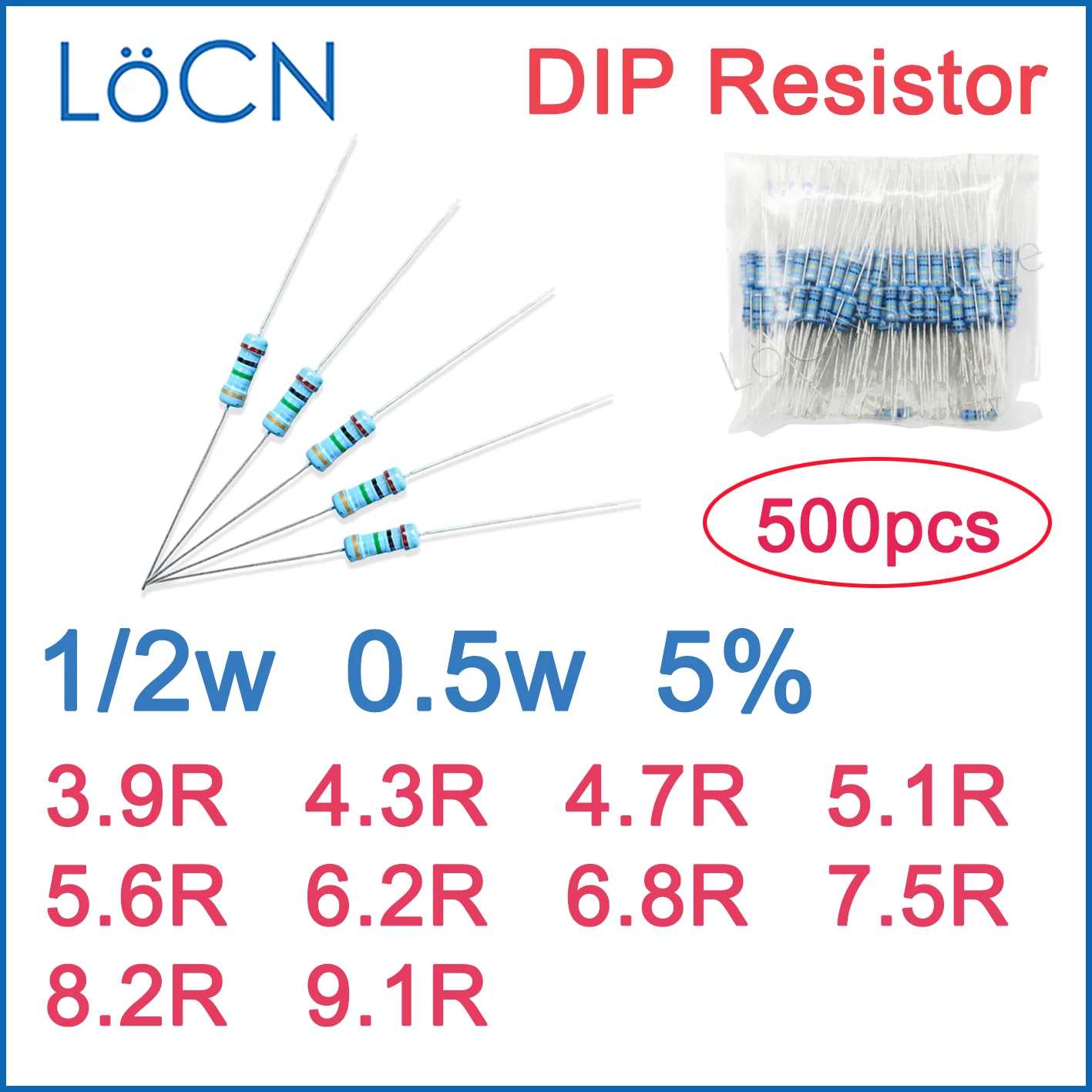 500pcs 5% 1/2W Carbon Film Resistor DIP 3.9R 4.3R 4.7R 5.1R 5.6R 6.2R 6.8R 7.5R 8.2R 9.1R OHM Color ring 0.5w