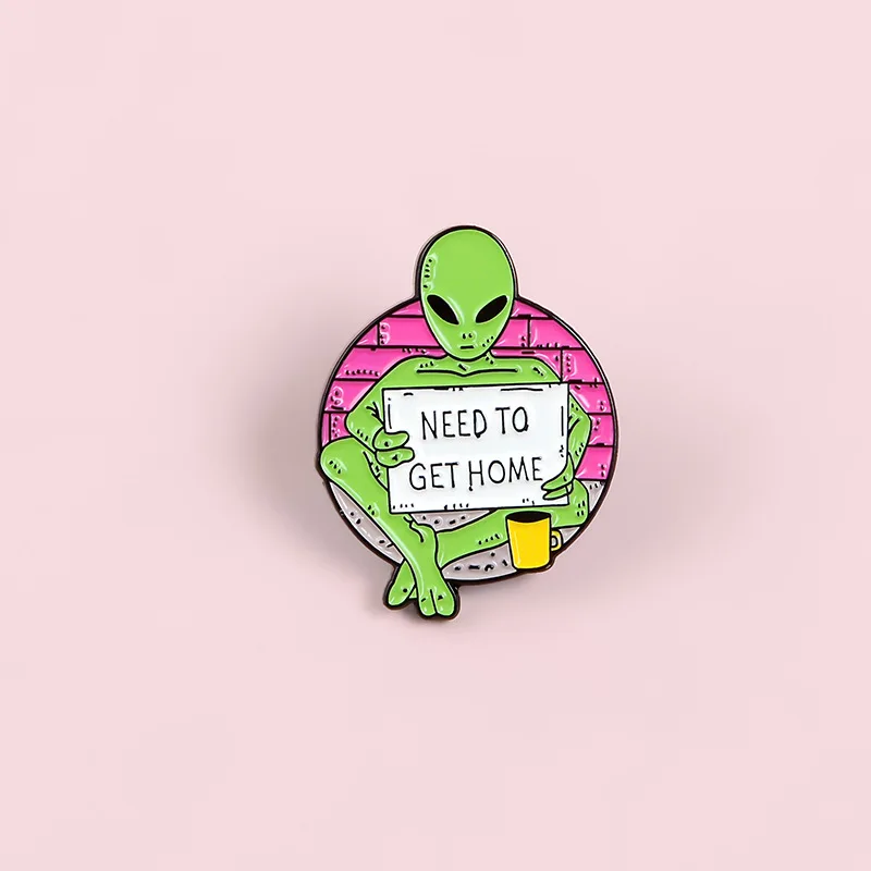 Stray Alien Begging Brooches Pins Want To Go Home Hard Enamel Metal Pins Denim Clothes Badges Funny Pins Kids Gifts Wholesale