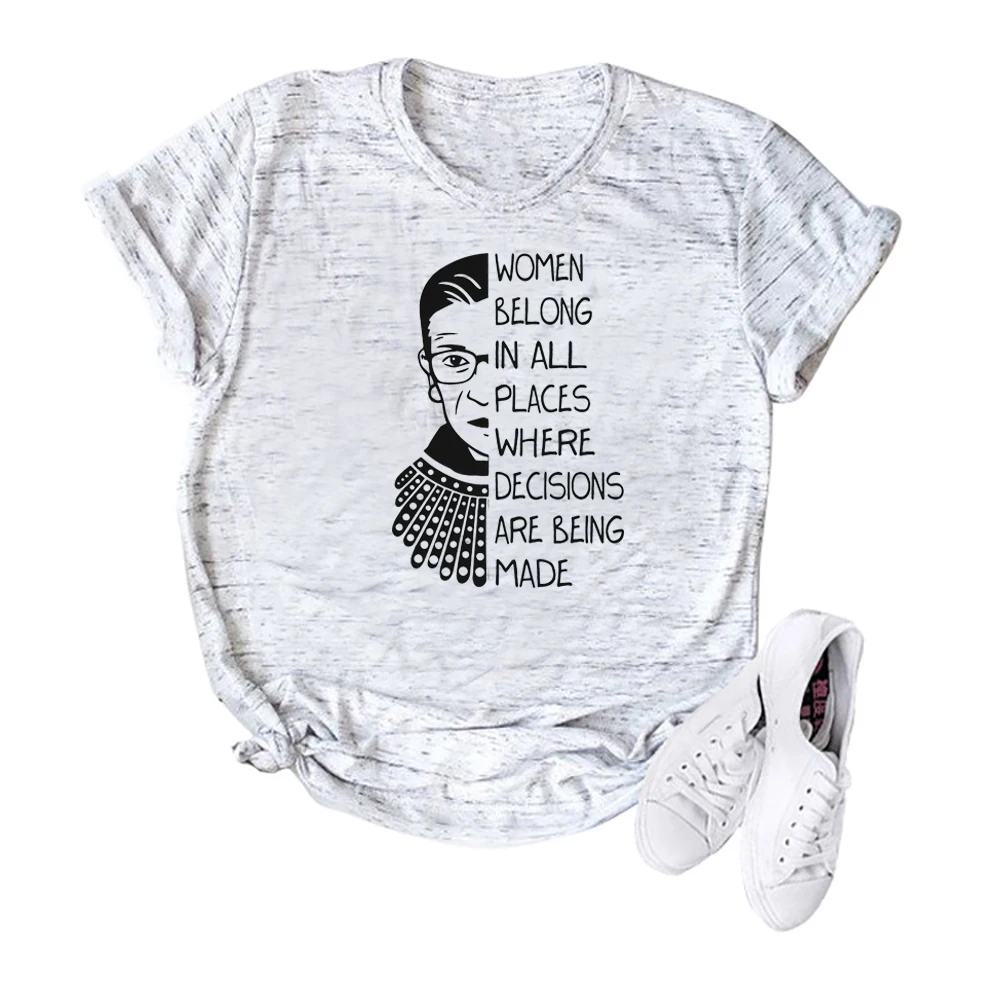 Women Belong In All Places Where Decisions Are Made T-shirt Notorious RBG Shirt Ruth Bader Ginsburg Tee Girl Power Feminist Tops