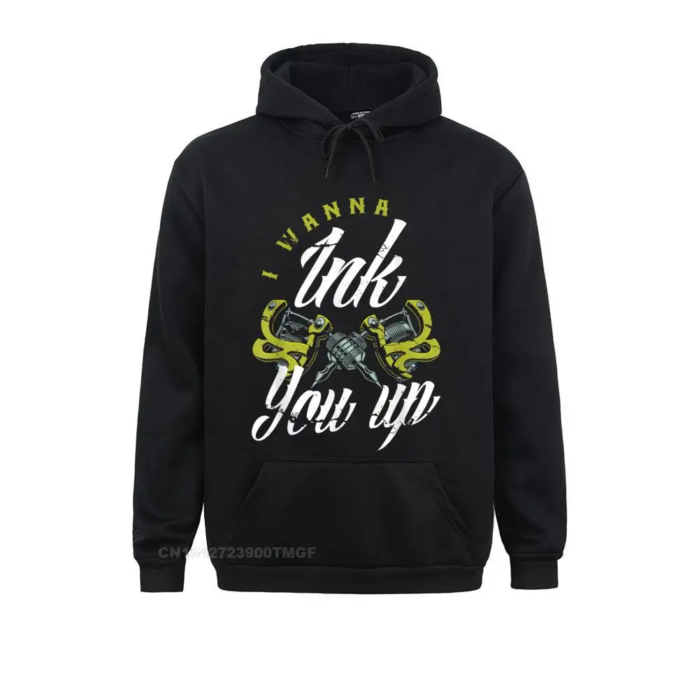 Hoodies Hoods I Wanna Ink You Up Tattoos Funny Tattoo Artist Tattooist Oversized Hoodie Cute Men Sweatshirts Harajuku Special