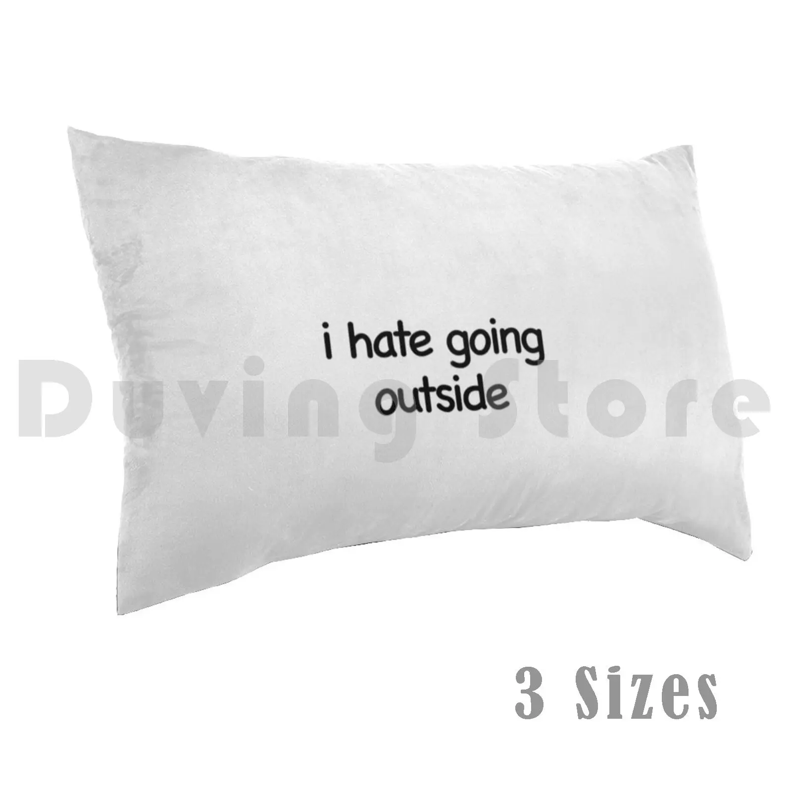

I Hate Going Outside Pillow Case Printed 35x50 Humor Quarantine Funny Relatable For Teens For Kids For Adults