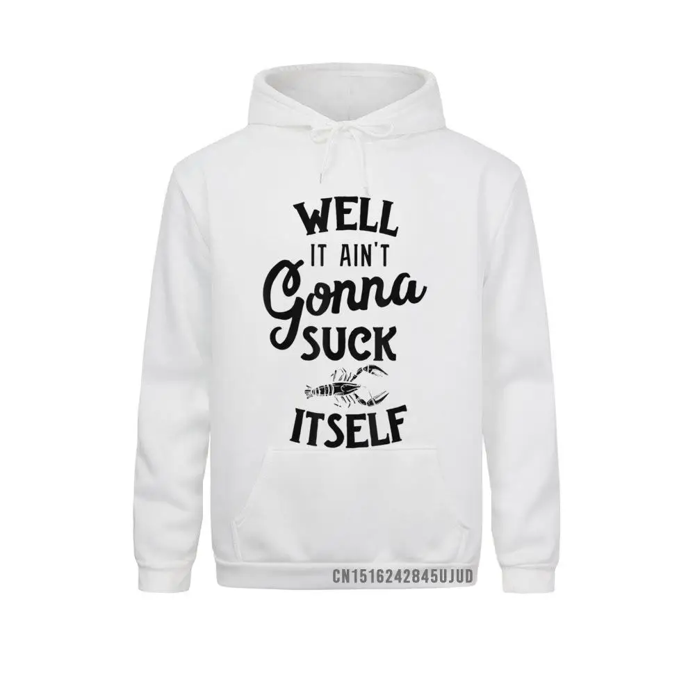 Funny Crawfish Boil Cajun Ain't Gonna Suck Itself Pullover Japan Style Hoodies 2021 Mens Sweatshirts Chinese Style Winter