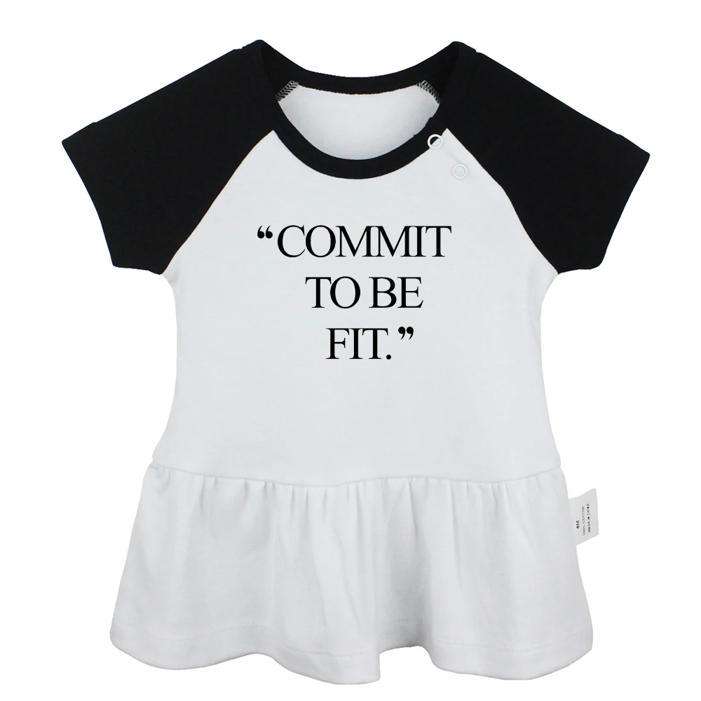 

Commit To Be Fit Fitness Inspiration Quotes Design Newborn Baby Girls Dresses Toddler Infant Cotton Clothes