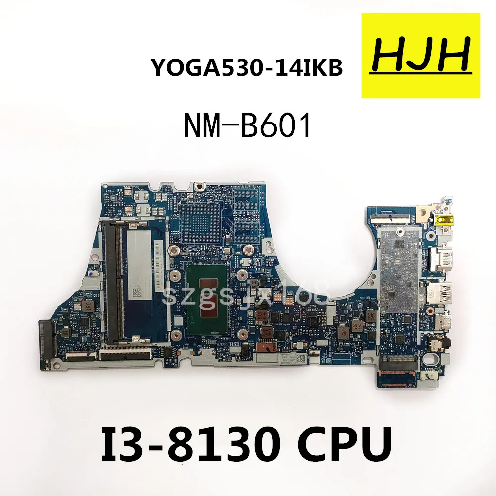 

For Lenovo Ideapad YOGA 530-14IKB Notebook Motherboard EYG20 EYG10 ES430 ES530 NM-B601 CPU I3-8130 DDR4 Tested 100% Work