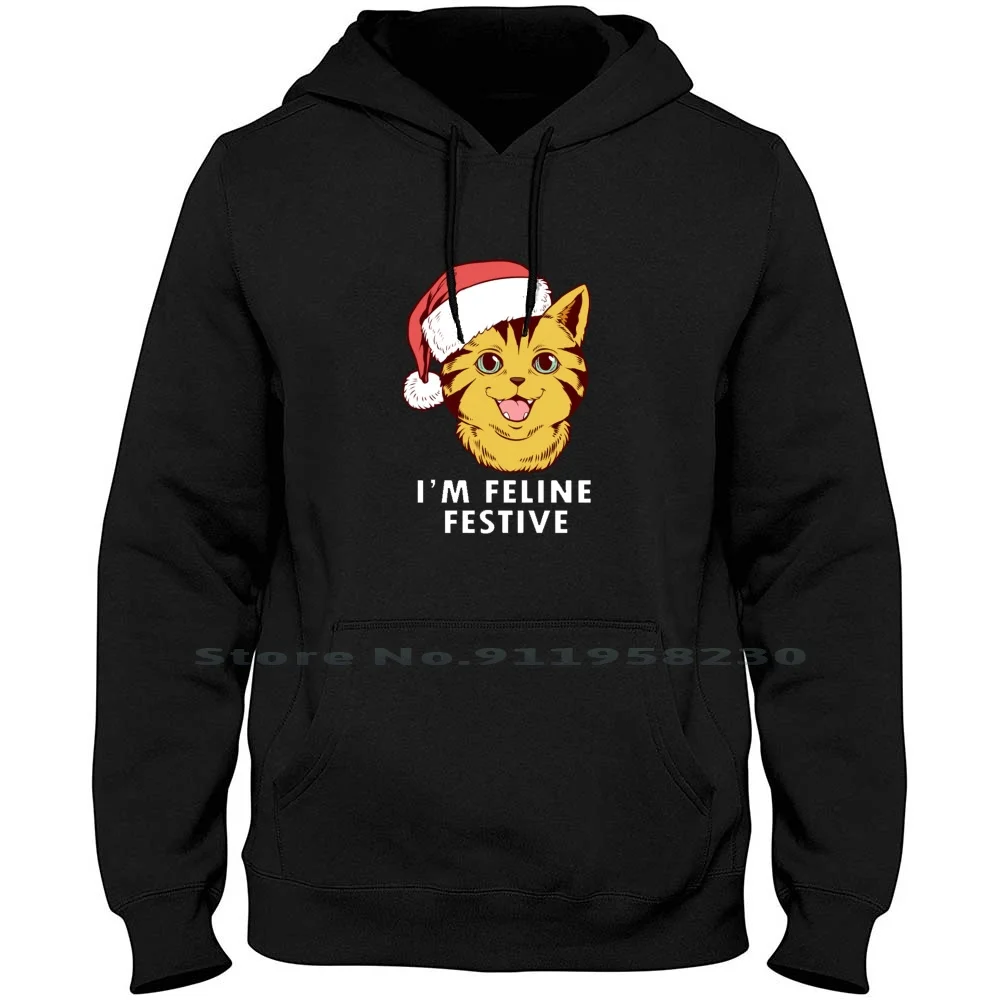 Cute I'm Feline Festive Cat Christmas Men Women Hoodie Sweater 6XL Big Size Cotton Festive Eline Line Elin Cute Eli Cut St