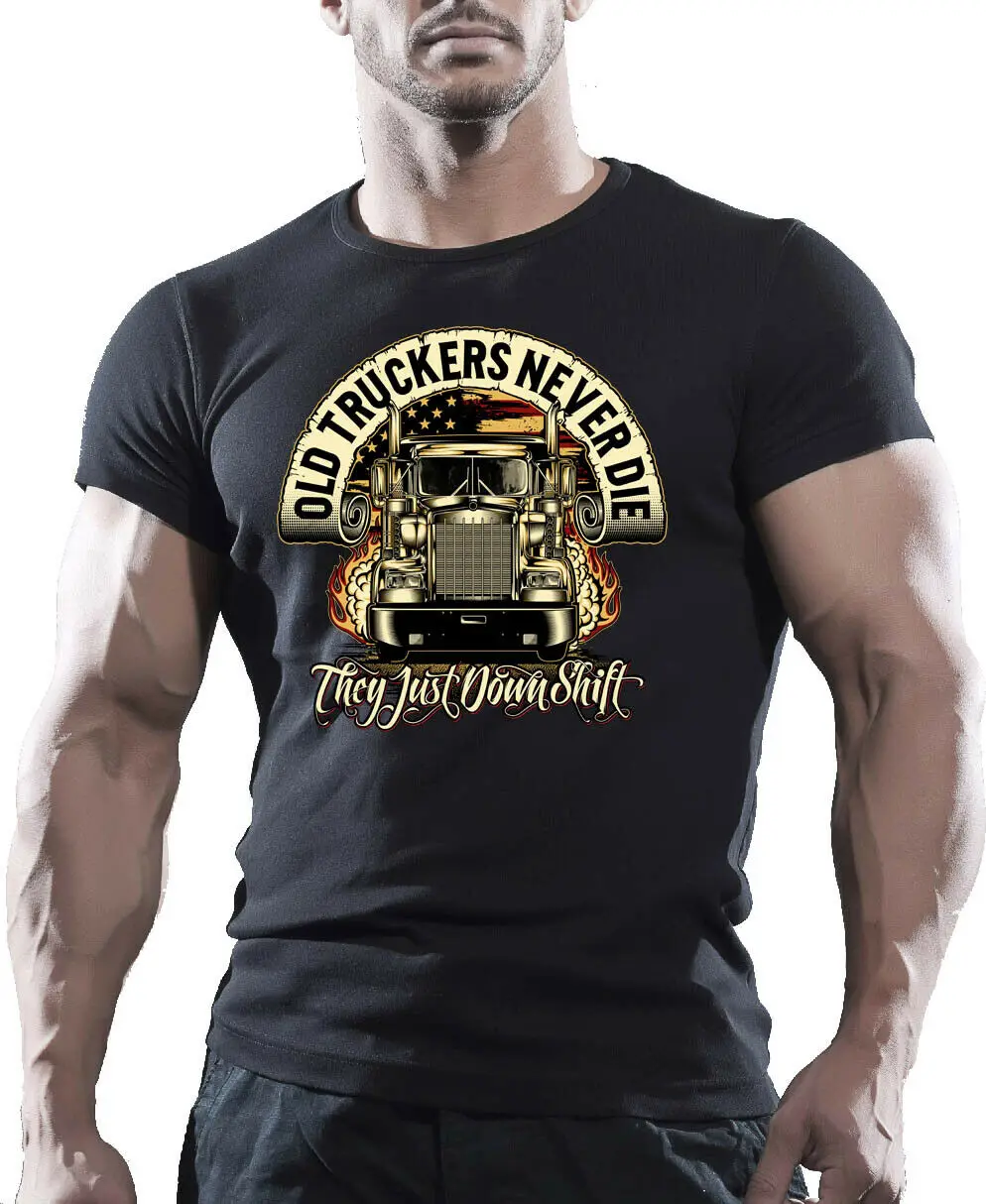 Old Truckers Never Die. Funny Lorry Driver Van Lorry T-Shirt. Summer Cotton O-Neck Short Sleeve Mens T Shirt New S-3XL